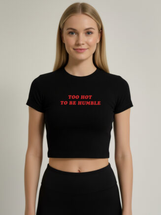 Women's Black Graphic Crop Top - "Too hot to be humble"
